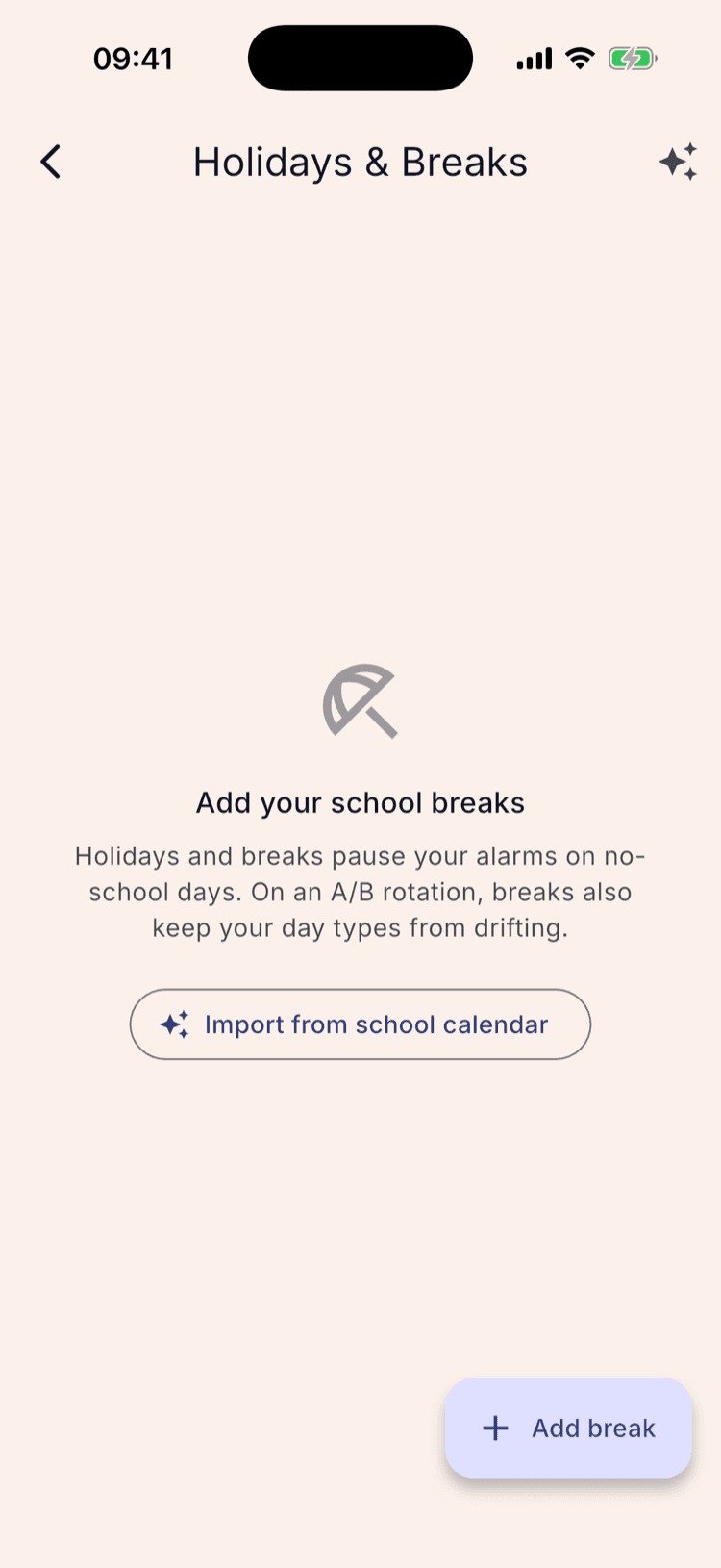 The empty Holidays & Breaks screen, headed “Add your school breaks”, with an Import from school calendar button and an Add break button at the bottom right.