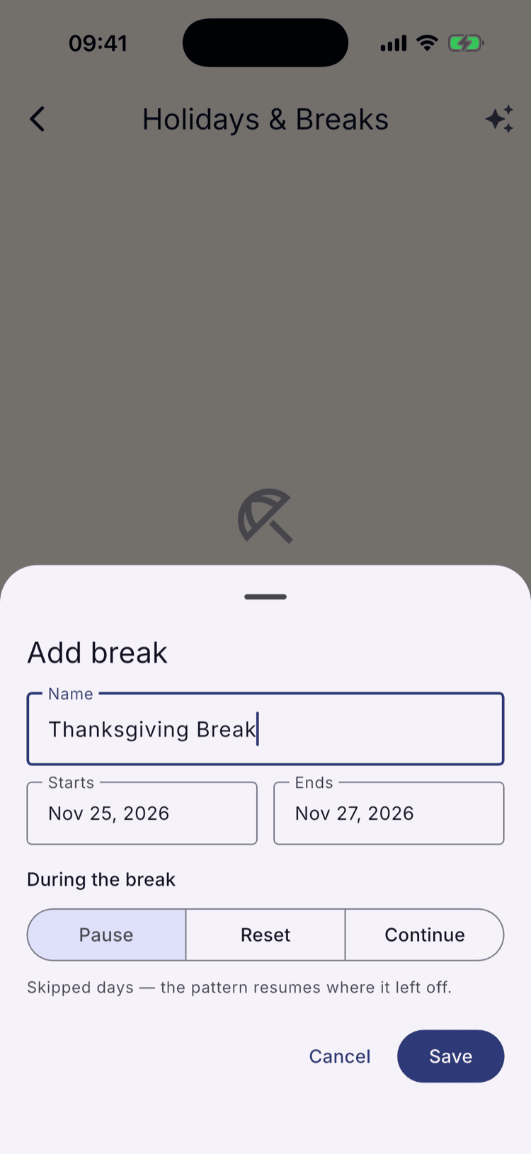 The Add break sheet with the name “Thanksgiving Break”, Starts Nov 25 2026, Ends Nov 27 2026, and a Pause / Reset / Continue control set to Pause.